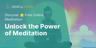 Unlock the Power of Meditation - Discover 🌟 Free Online Meditation
