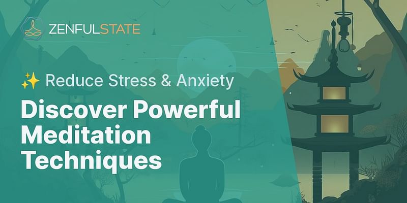Discover Powerful Meditation Techniques - ✨ Reduce Stress & Anxiety