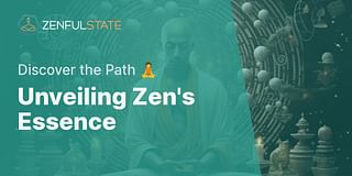Unveiling Zen's Essence - Discover the Path 🧘