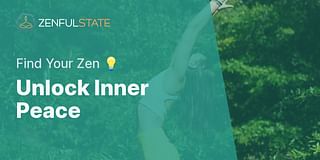 Unlock Inner Peace - Find Your Zen 💡