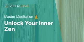 Unlock Your Inner Zen - Master Meditation 🧘