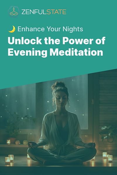 Unlock the Power of Evening Meditation - 🌙 Enhance Your Nights